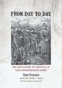 bokomslag From Day to Day: One Man's Diary of Survival in Nazi Concentration Camps