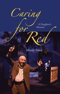 bokomslag Caring for Red: A Daughter's Memoir