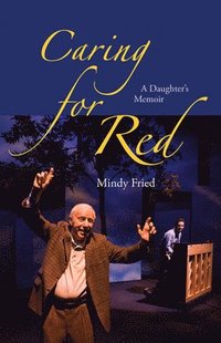 bokomslag Caring for Red: A Daughter's Memoir