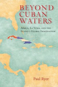 bokomslag Beyond Cuban Waters