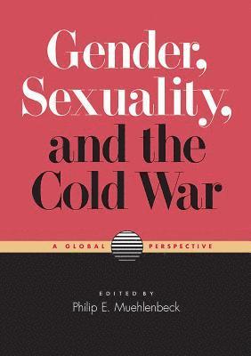 bokomslag Gender, Sexuality, and the Cold War