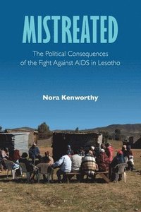bokomslag Mistreated: The Political Consequences of the Fight Against AIDS in Lesotho