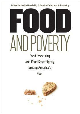 bokomslag Food and Poverty: Food Insecurity and Food Sovereignty among America's Poor