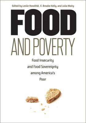 bokomslag Food and Poverty: Food Insecurity and Food Sovereignty among America's Poor