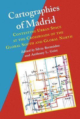 Silvia Bermudez, Anthony L. Geist - Cartographies of Madrid, Inbunden