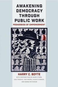 bokomslag Awakening Democracy Through Public Work: Pedagogies of Empowerment