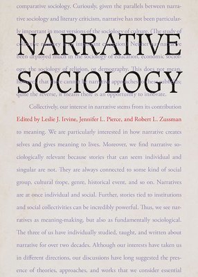 Leslie J. Irvine, Jennifer L. Pierce, Robert Zussman - Narrative Sociology, Häftad