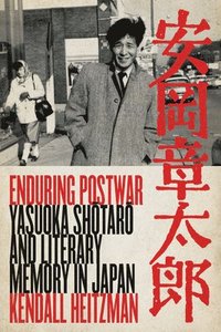 bokomslag Enduring Postwar: Yasuoka Shotaro and Literary Memory in Japan