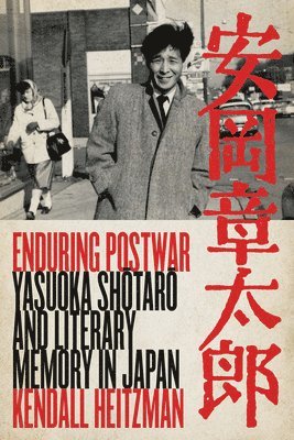 bokomslag Enduring Postwar: Yasuoka Shotaro and Literary Memory in Japan