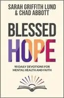Sarah Griffith Lund, Chad Abbott - Blessed Hope: 90 Daily Devotions for Mental Health and Faith, Häftad. Tillgänglighet: Lägg i varukorg