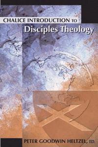 bokomslag Chalice Introduction to Disciples Theology