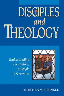 bokomslag Disciples and Theology: Understanding the Faith of a People in Covenant