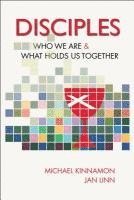 Disciples: Who We Are and What Holds Us Together 1