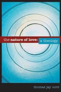 bokomslag The Nature of Love: A Theology