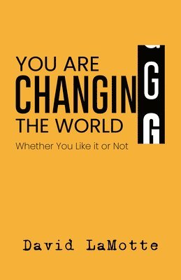 You Are Changing the World 1