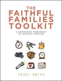 bokomslag The Faithful Families Toolkit