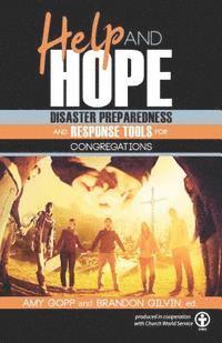 bokomslag Help and Hope: Disaster Preparedness and Response Tools for Congregations