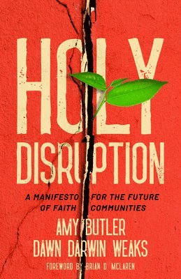 bokomslag Holy Disruption: A Manifesto for the Future of Faith Communities