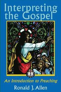bokomslag Interpreting the Gospel; An Introduction to Preaching