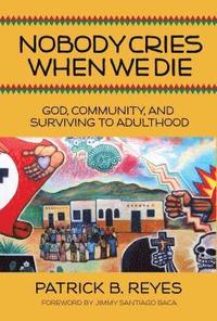 bokomslag Nobody Cries When We Die: God, Community, and Surviving to Adulthood