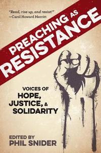 bokomslag Preaching as Resistance: Voices of Hope, Justice, and Solidarity