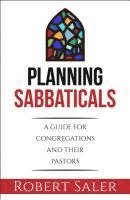 Planning Sabbaticals: A Guide for Congregations and Their Pastors 1