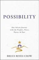 Bruce Reyes-Chow - Possibility: Our Advent Journey with the Prophet, Priest, Pastor, & Poet, Häftad. Tillgänglighet: Lägg i varukorg