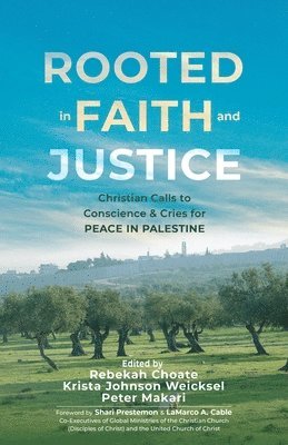 bokomslag Rooted in Faith and Justice: Christian Calls to Conscience & Cries for Peace in Palestine