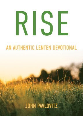 bokomslag Rise: An Authentic Lenten Devotional