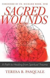 bokomslag Sacred Wounds: A Path to Healing from Spiritual Trauma