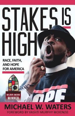 Stakes Is High: Race, Faith, and Hope for America