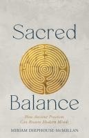Miriam Diephouse-McMillan - Sacred Balance, Häftad
