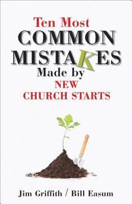 Ten Most Common Mistakes Made by New Church Starts 1