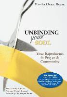 bokomslag Unbinding Your Soul: Your Experiment in Prayer & Community