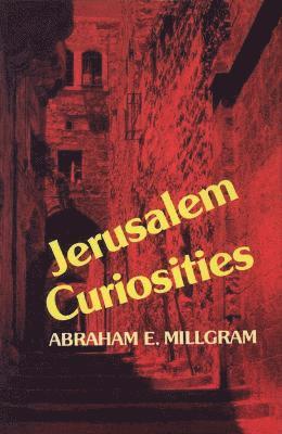Abraham E. Millgram, Abraham E Millgram - Jerusalem Curiosities, Inbunden