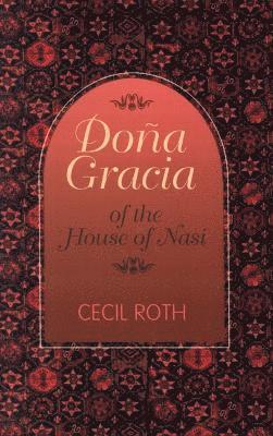 Cecil Roth - Doña Gracia of the House of Nasi, Häftad