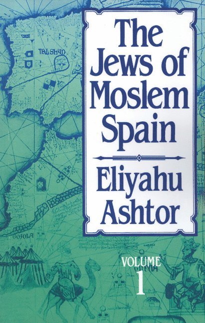 Jews of Moslem Spain, Volume 1