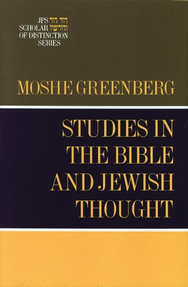 Moshe Greenberg - Studies in the Bible and Jewish Thought, Inbunden