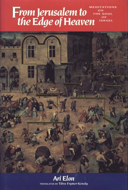 Ari Elon - From Jerusalem to the Edge of Heaven, Inbunden