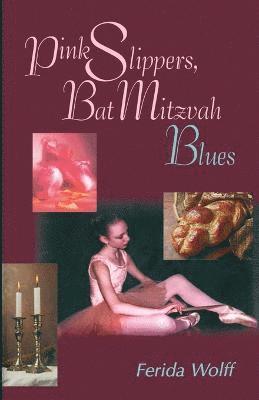Ferida Wolff - Pink Slippers, Bat Mitzvah Blues, Häftad