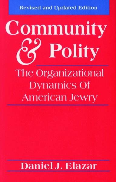 Daniel J. Elazar - Community and Polity, Häftad