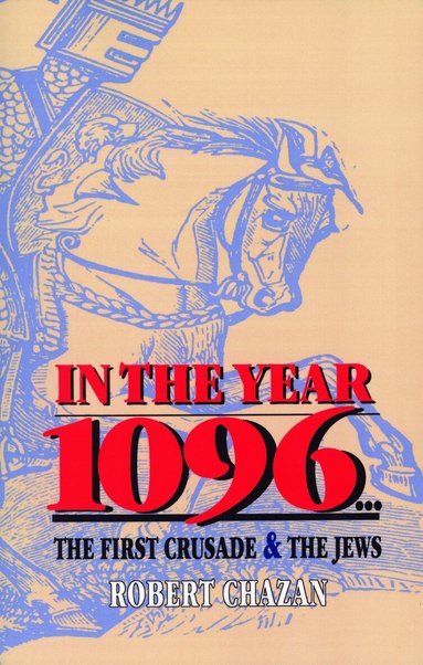 Robert Chazan - In the Year 1096, Häftad