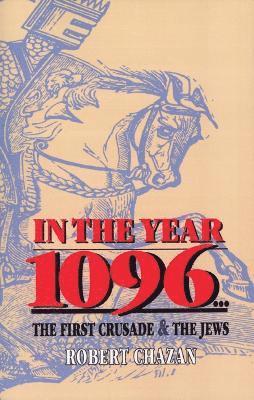 Robert Chazan - In the Year 1096, Häftad
