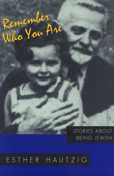Esther Hautzig - Remember Who You Are, Häftad