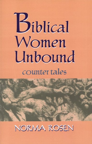 Norma Rosen - Biblical Women Unbound, Häftad