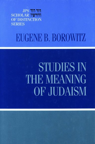 Eugene B. Borowitz - Studies in the Meaning of Judaism, Inbunden