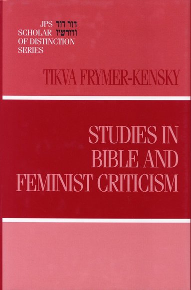 Tikva Frymer-Kensky - Studies in Bible and Feminist Criticism, Inbunden