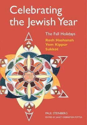 Celebrating the Jewish Year: The Fall Holidays 1