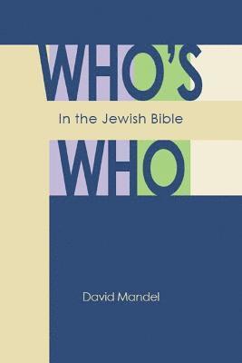 Who's Who in the Jewish Bible 1