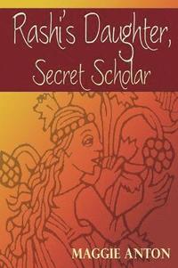 bokomslag Rashi's Daughter, Secret Scholar